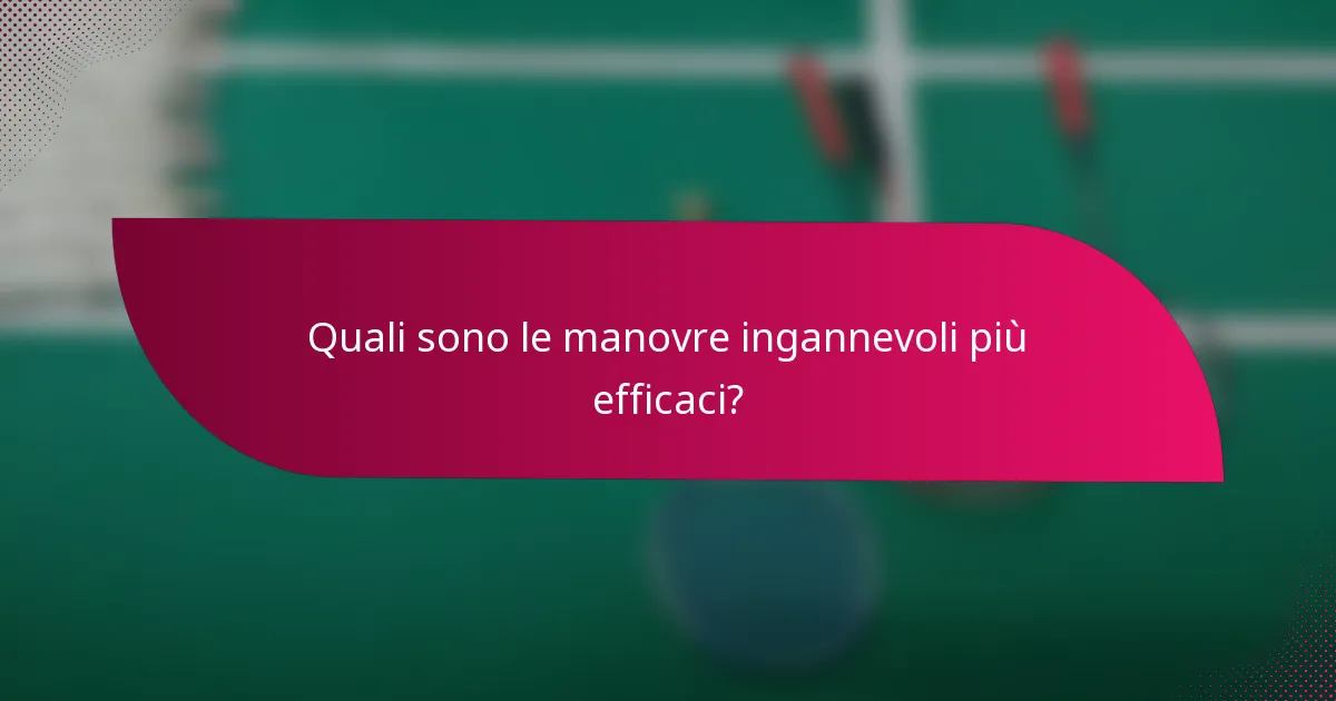 Quali sono le manovre ingannevoli più efficaci?